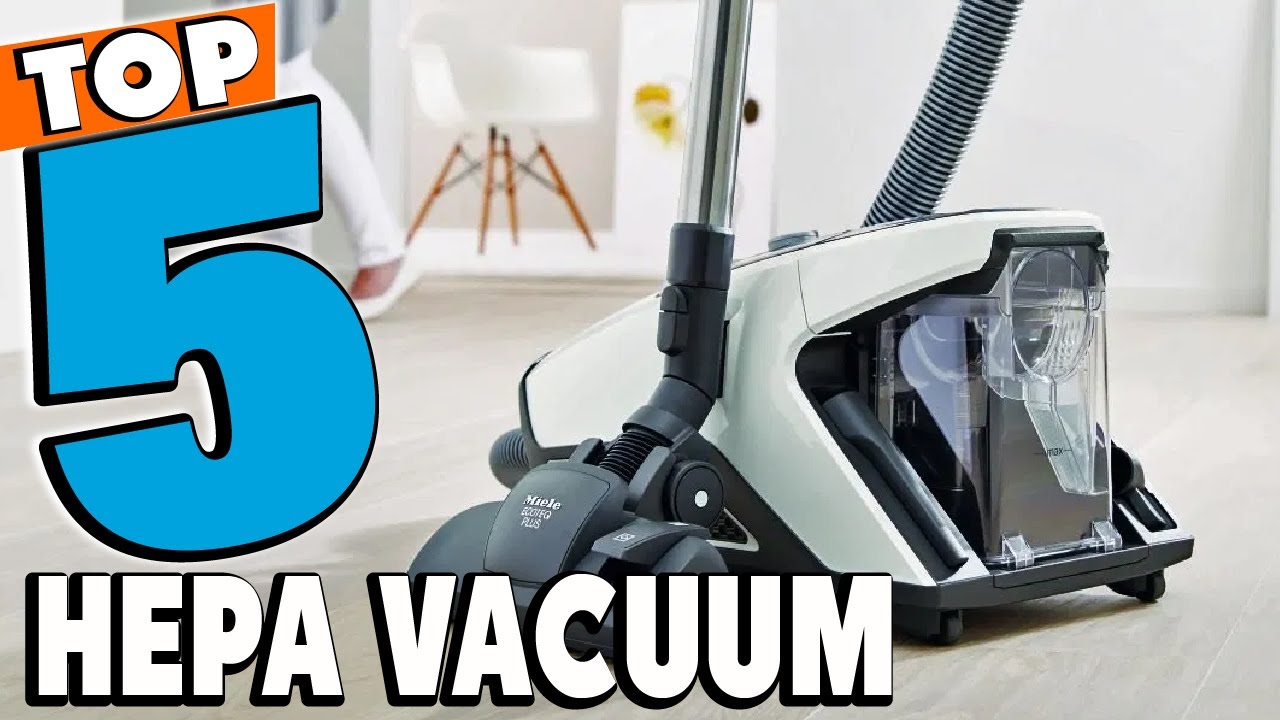 Best HEPA Vacuum Reviews 2023 Best Budget HEPA Vacuums (Buying Guide
