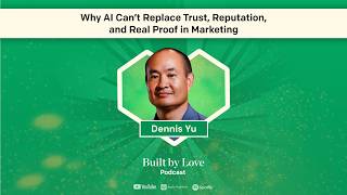 Dennis Yu on Why AI Can’t Replace Trust, Reputation, and Real Proof in Marketing