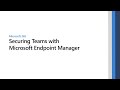 Securing Teams with Microsoft Endpoint Manager