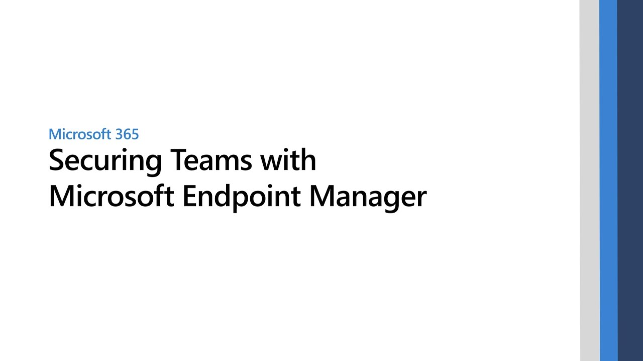 Securing Teams with Microsoft Endpoint Manager