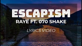 Escapism Raye ft 070 Shake Lyrics [Valencia Lyrics Video]