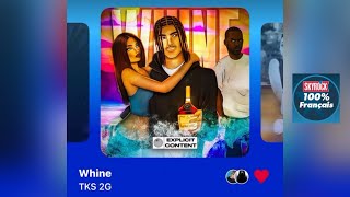 Tks2g - Whine ( version skyrock )