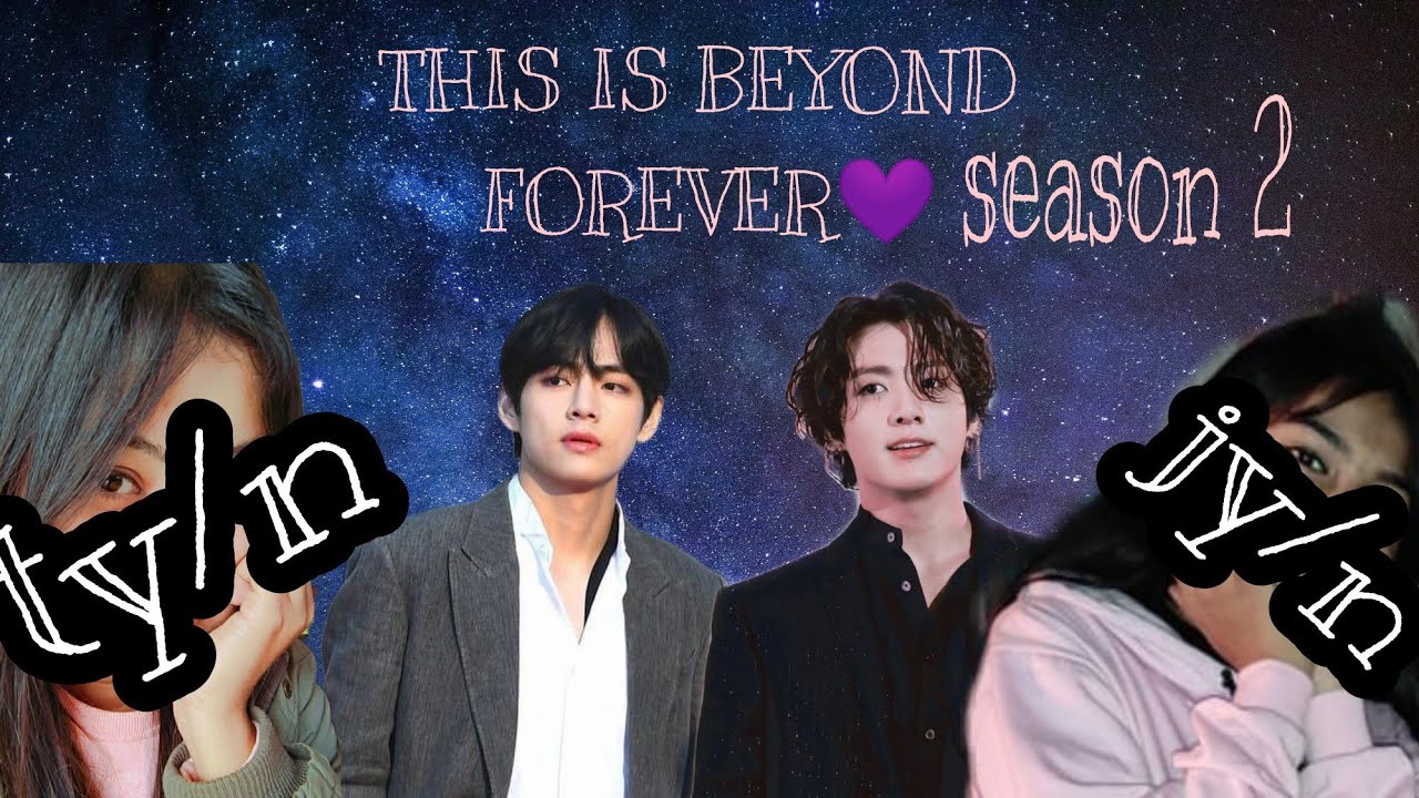 THIS IS BEYOND FOREVER 💜 season 2 CHAPTER 07 taehyung and jungkook ff #
