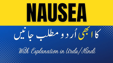 Nausea Meaning in Urdu With Explanation | Nausea Ka Kia Matlab Hota Hai | Urdu/Hindi
