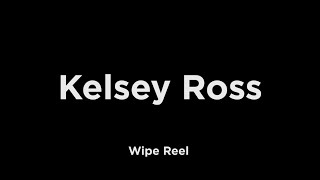 Kelsey Ross Wipe Reel 2021