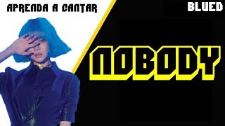 Aprenda a cantar BLUED feat MINO - NOBODY (letra simplificada)