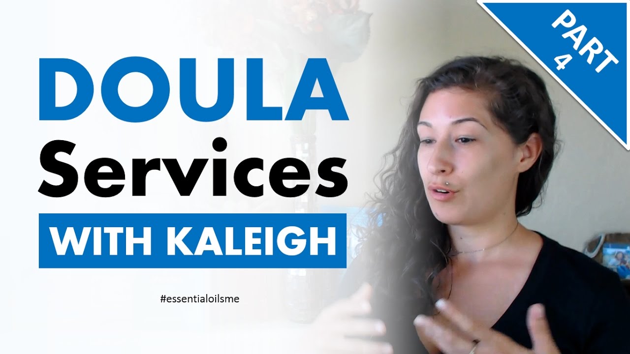 Amazing Doula Services Overview - Kaleigh Mancha Interview (Part 4)