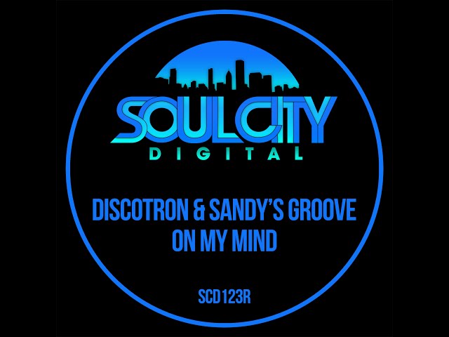Discotron, Sandy's Groove - On My Mind