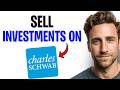 How To Sell Investments On Charles Schwab ✅