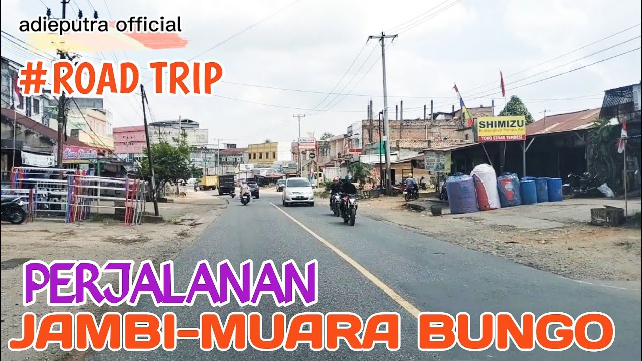 PERJALAN DARI JAMBI KE MUARA BUNGO