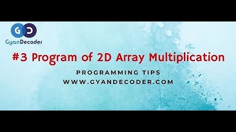 #3 Program of 2D Array Multiplication using java | 2D Array Special Series