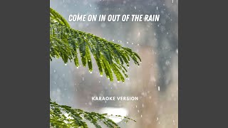 Come On In Out Of The Rain (Karaoke Version)