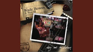 Video thumbnail of "Wade Bowen - Try Not To Listen"