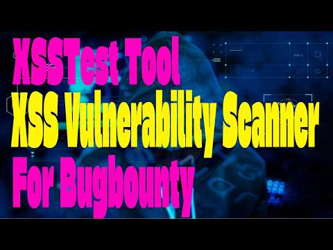 XSSTest Find XSS Vulnerabilities Automatically Stored, Reflected & DOM XSS Scanner Bug Bounty