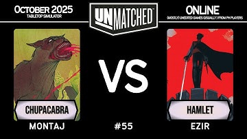 Online #55 │ Chupacabra (Montaj) vs Hamlet (Ezir) │ Unmatched