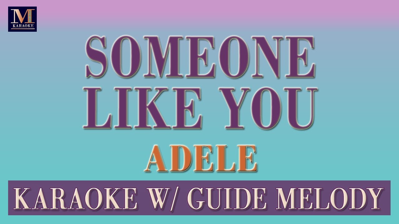 Someone Like You - Karaoke With Guide Melody (Adele) | Karaoke Songs With Melody Someone Like You - Karaoke With Guide Melody (Adele) | Karaoke Songs With Melody