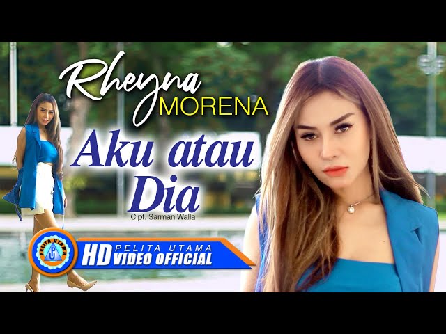 Rheyna Morena - AKU ATAU DIA (Official Music Video) class=