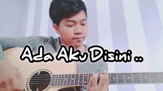 Story wa Cover lagu gitar aku ada disini