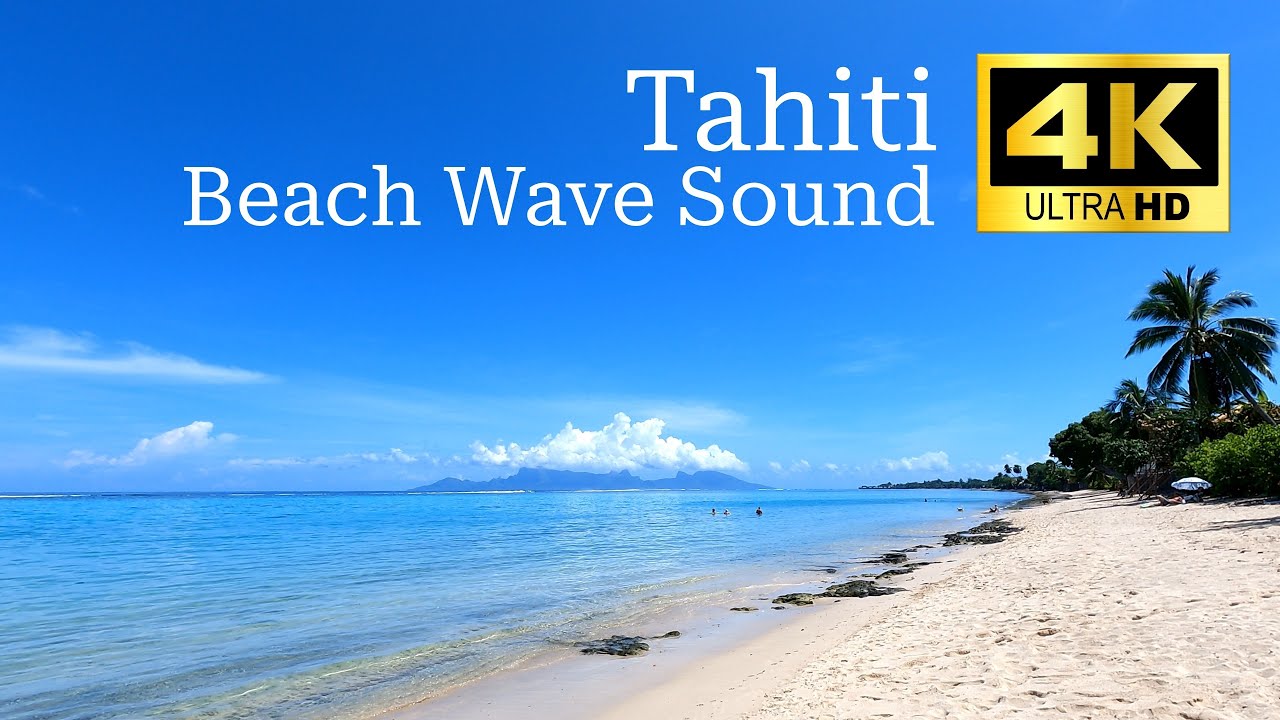 4K Tahiti Beach Wave Sound for Relaxing/Yoga/Sleep ASMR 癒やしのタヒチ ビーチ 波の音BGM動画 （環境音 リラクゼーション 安眠 作業用映像）