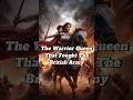 The Warrior Queen That Fought The British Army