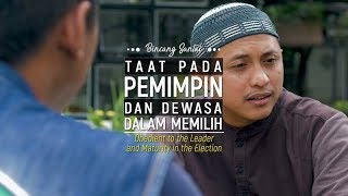 Bincang Santai: Taat Pada Pemimpin Dan Dewasa Dalam Memilih - Ustadz Dr. Musyaffa'Ad-Dariny, MA