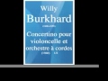 Willy Burkhard (1900-1955) : Concertino pour violoncelle et orchestre à cordes (1940) 1/2
