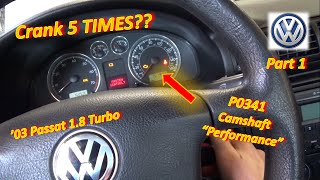 Crank 5 TIMES to Start?? Part 1: Diagnosis (VW Passat P0341)