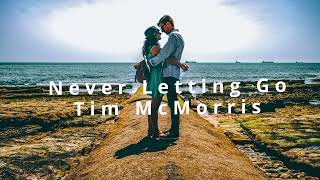 Never Letting Go (with lyrics) - Tim McMorris