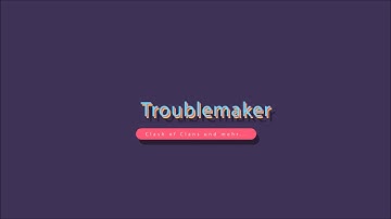 Troublemaker Intro
