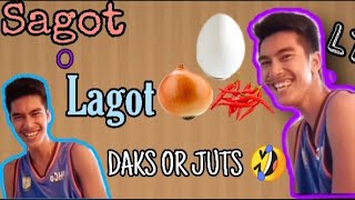 SAGOT O LAGOT ๐
DAKS OR JUTS๐คฃ/LT๐๐