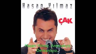 Hasan Yılmaz..Ankaralıyız Delikanlıyız..