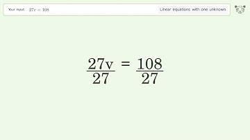Solve 27v=108: Linear Equation Video Solution | Tiger Algebra