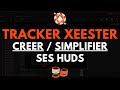 Tracker xeester  creer et simplifier ses huds