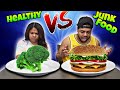 HEALTHY VS JUNK FOOD CHALLENGE