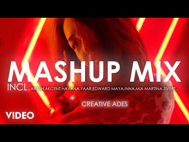 MASHUP/MIX ''EP.6'' ALL STARS🌟 by Creative Ades | Incl. Havana, Arash, Inna,  ... class=