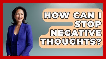 How Can I Stop Negative Thoughts? - High School Toolkit