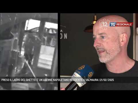 PRESO IL LADRO DEL GHETTO: E' UN 40ENNE NAPOLETANO RESIDENTE A VALMAURA | 21/02/2025