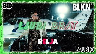 RELJA - LJUBI BRAT | 8D AUDIO [USE HEADPHONES] 🎧