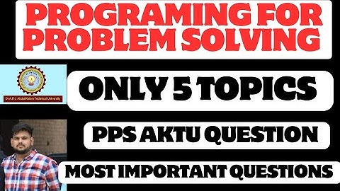 Programming For Problem Solving Aktu Most Important Questions All Unit | Aktu PPS Most Imp Questions