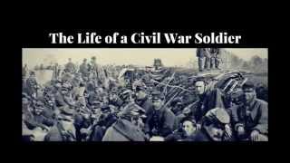 The Life of a Civil War Soldier