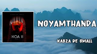 Ngyamthanda Lyrics - Kabza De Small