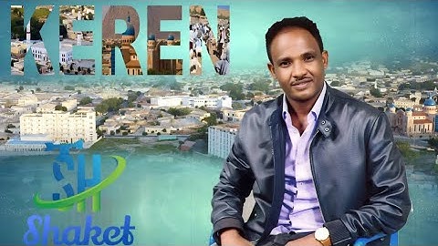 Shaket tv - M.Idris Ashtrana - Keren | ከረን - #Eritrean music 2020