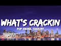 Pop Smoke - What’s Crackin (Lyrics) ft. Takeoff