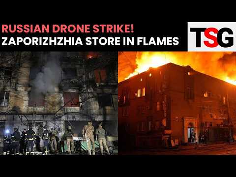 Zaporizhzhia Drone Strike Hits Superstore, Leaves Four Injured As Fires Rage | TSG