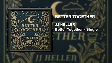 JJ Heller - Better Together (Official Audio Video) - Jack Johnson