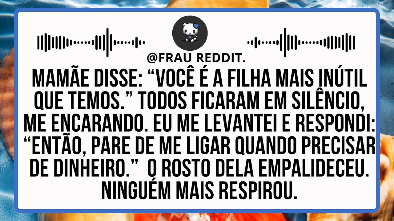"Fui Chamada De A Filha Mais Inútil. Minha Resposta Silenciou Toda A Família"