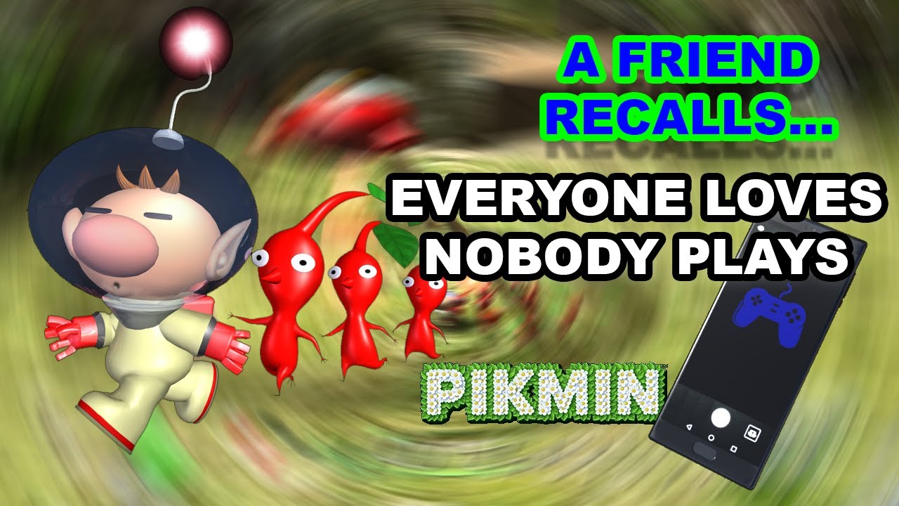Pikmin: You Know, Like a Mario Game, But Better... (A Friend Recalls)