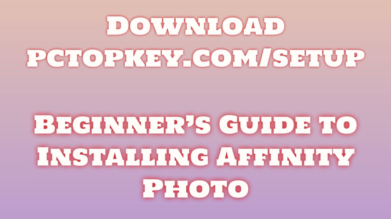 How To Download and Install Affinity Photo Manual