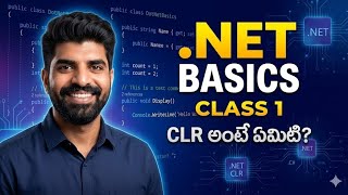 Learn .NET from Scratch! Class 1 | Importance, Advantages & CLR (Telugu)