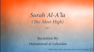 Surah Al A'la The Most High   087   Muhammad al Luhaidan   Quran Audio